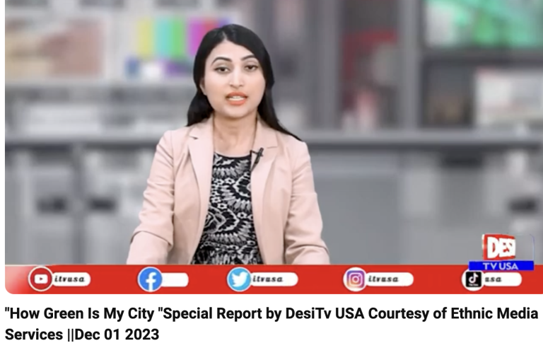 Ethnic Media Services special report by DesiTv USA: ‘How Green is My City?’
